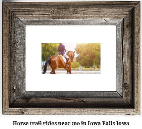 horse trail rides near me in Iowa Falls, Iowa